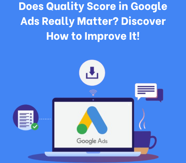 Quality Score in Google Ads